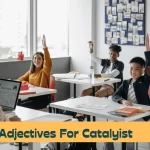 Adjectives for catalyist