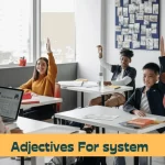 Adjectives for system