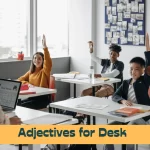 Adjectives for Desk