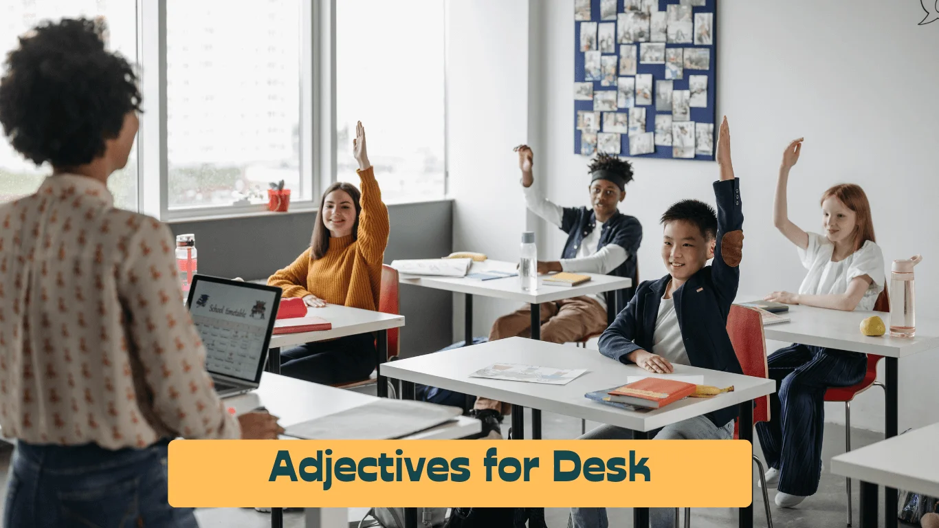 Adjectives for Desk