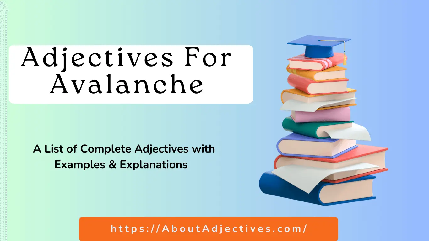 Adjectives for avalanche