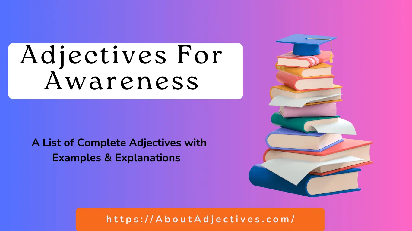 Adjectives for awareness
