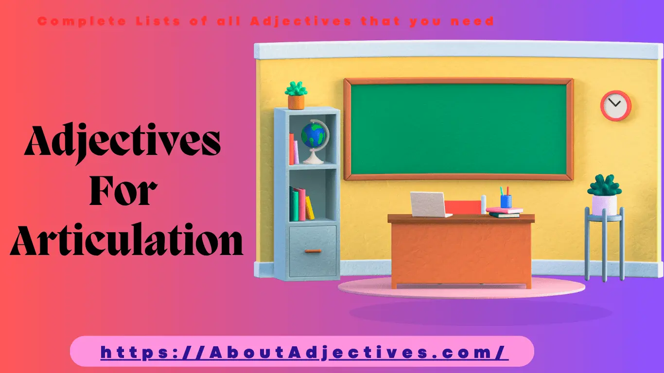 adjectives for articulation