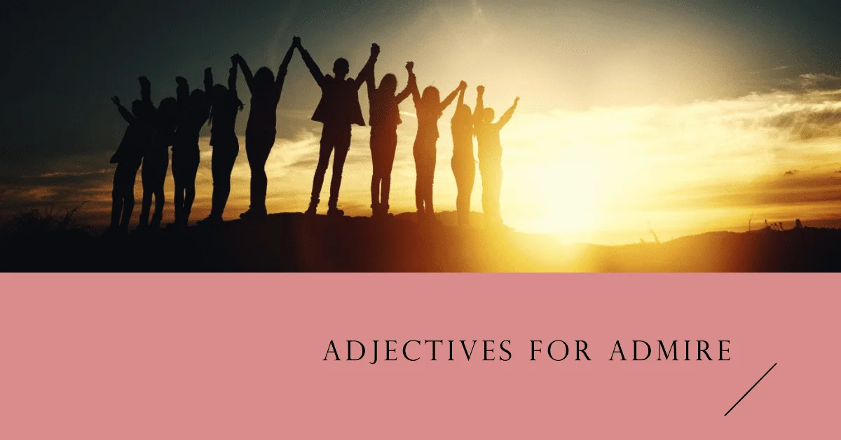 adjectives for admire