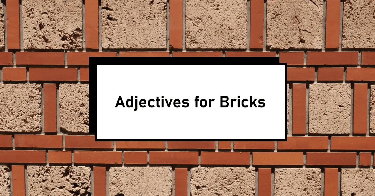 adjectives for bricks