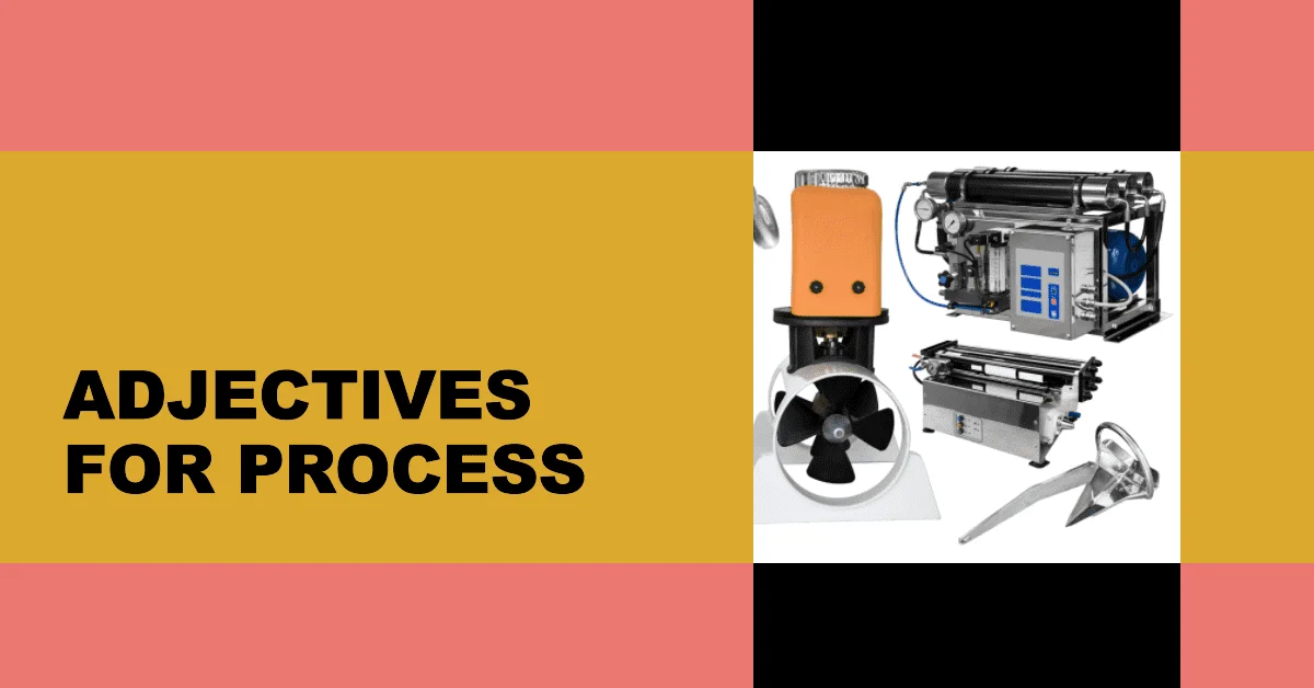 adjectives for process