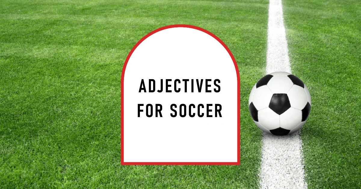 adjectives for soccer