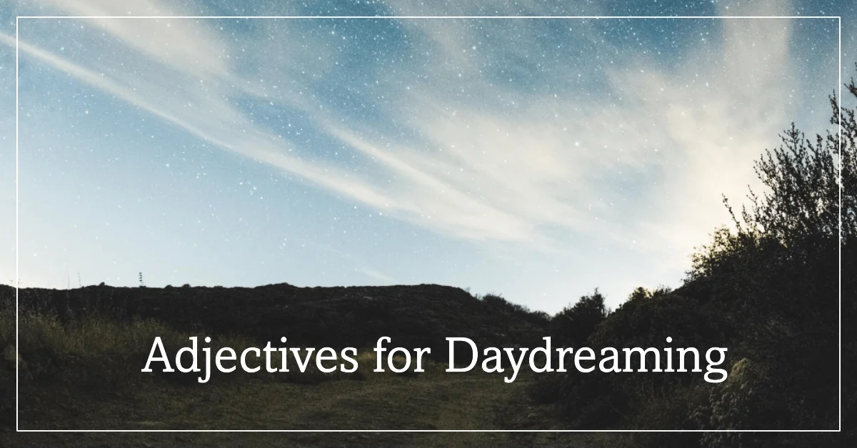 adjectives for daydreaming