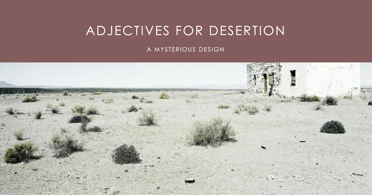 adjectives for desertion