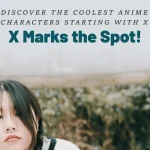 Anime characters that start with X
