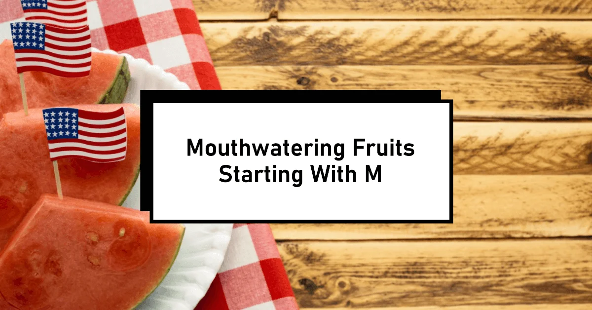 Fruit Names that Start with M